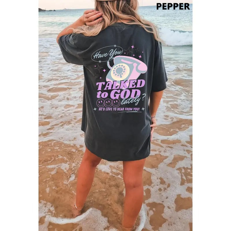 Have You Talked To God Lately Oversized T-shirt Christian God Shirt Jesus Shirt Jesus Comfort Colors Shirt Jesus Shirt...