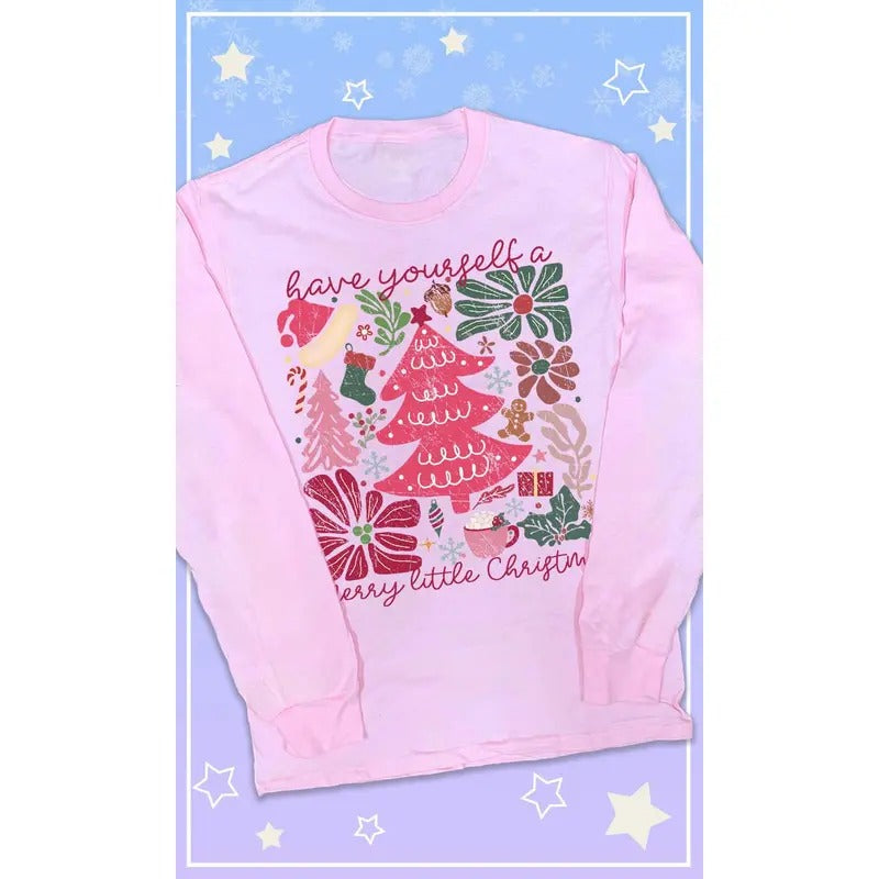 Have Yourself A Merry Little Christmas Graphic Long Sleeve T-Shirt Hoodie, Sweatshirt | TeeBloomCo.com