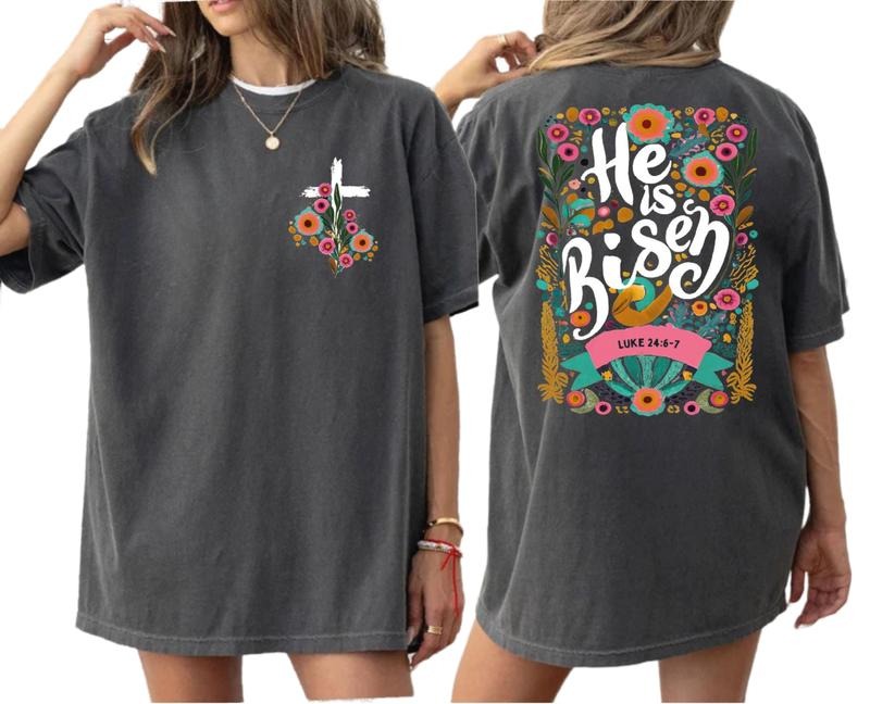 He Is Risen 2 Sided Shirt, Flowering Christian Easter Tshirt, Jesus Religious Easter Shirt, Bible Verse Tee, Unisex Short...