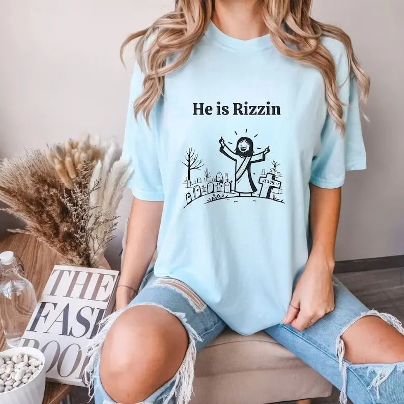 He is Rizzin - Funny Easter Jesus Shirt - Unisex Cotton Graphic T-shirt Hoodie, Sweatshirt | TeeBloomCo.com