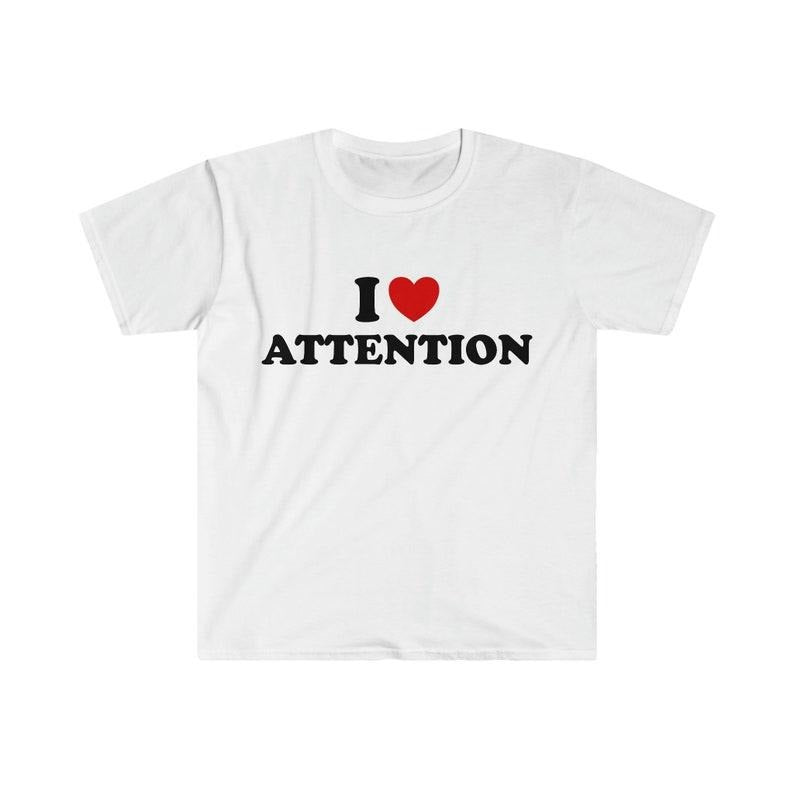 Funny Meme Shirt, I Love / Heart Attention 2000's Tee, Gift Unisex T-Shirt Hoodie, Sweatshirt | TeeBloomCo.com