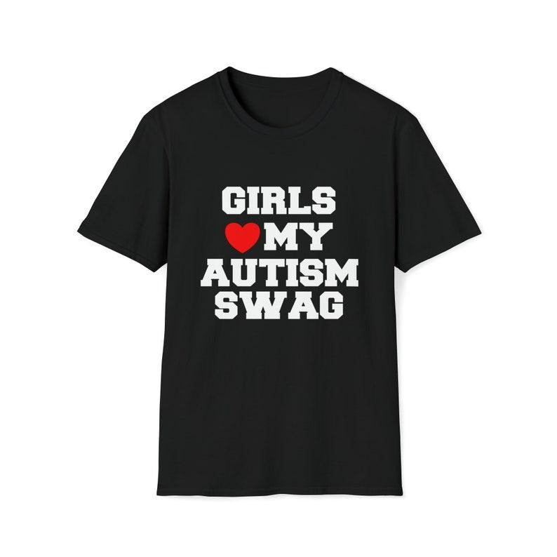 Funny Meme Shirt, Girls Love / Heart My Autism Swag Joke Tee, Gift Unisex T-Shirt Hoodie, Sweatshirt | TeeBloomCo.com