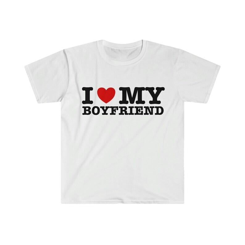 Funny Meme Shirt, I Love / Heart My Boyfriend Tee, Gift Unisex T-Shirt Hoodie, Sweatshirt | TeeBloomCo.com