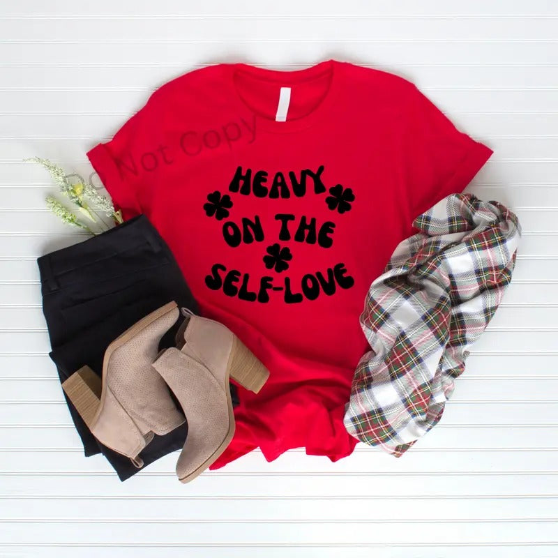 Heavy On the Self Love DTF Transfer ONLY -This is NOT a T Shirt Hoodie, Sweatshirt | TeeBloomCo.com