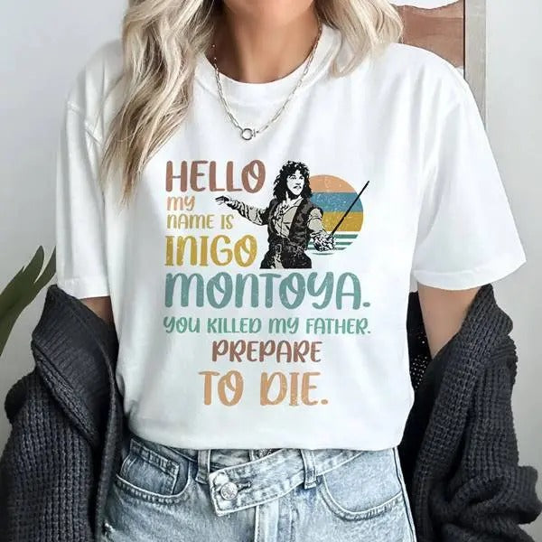 Hello My Name Is Inigo Montoya, You My Father Prepare To Die T-Shirt, Princess Bride Tee, Inigo Montoya Shirt Hoodie,...