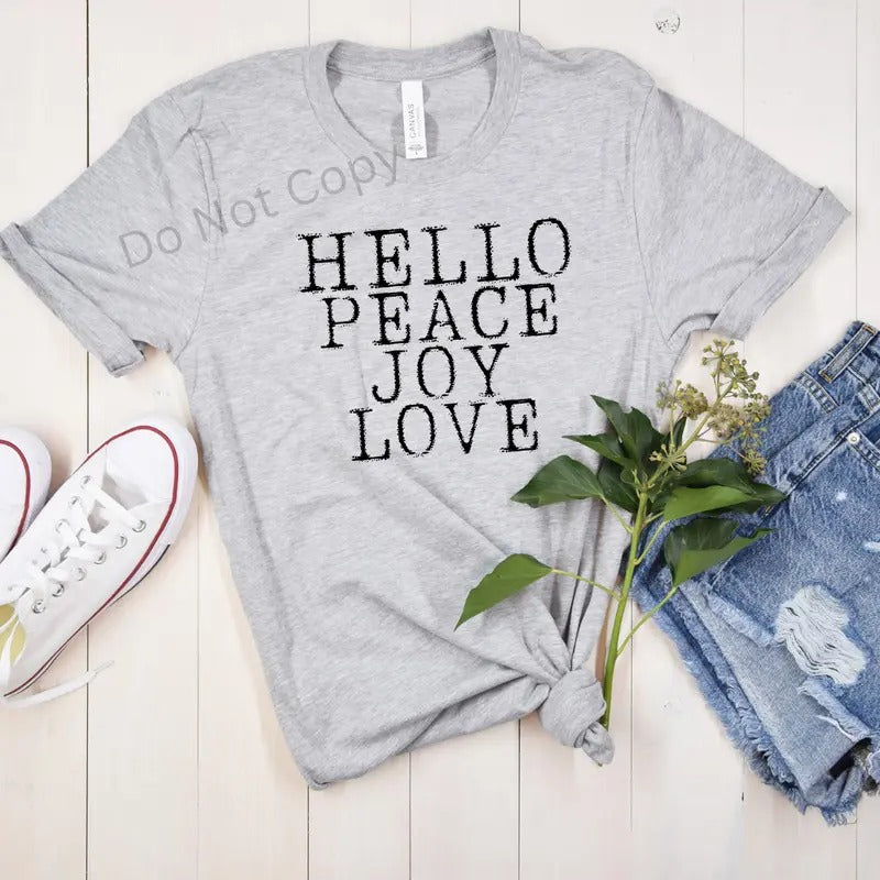 Hello Peace Hello Joy Hello Love DTF Transfer ONLY -This is NOT a T Shirt Hoodie, Sweatshirt | TeeBloomCo.com