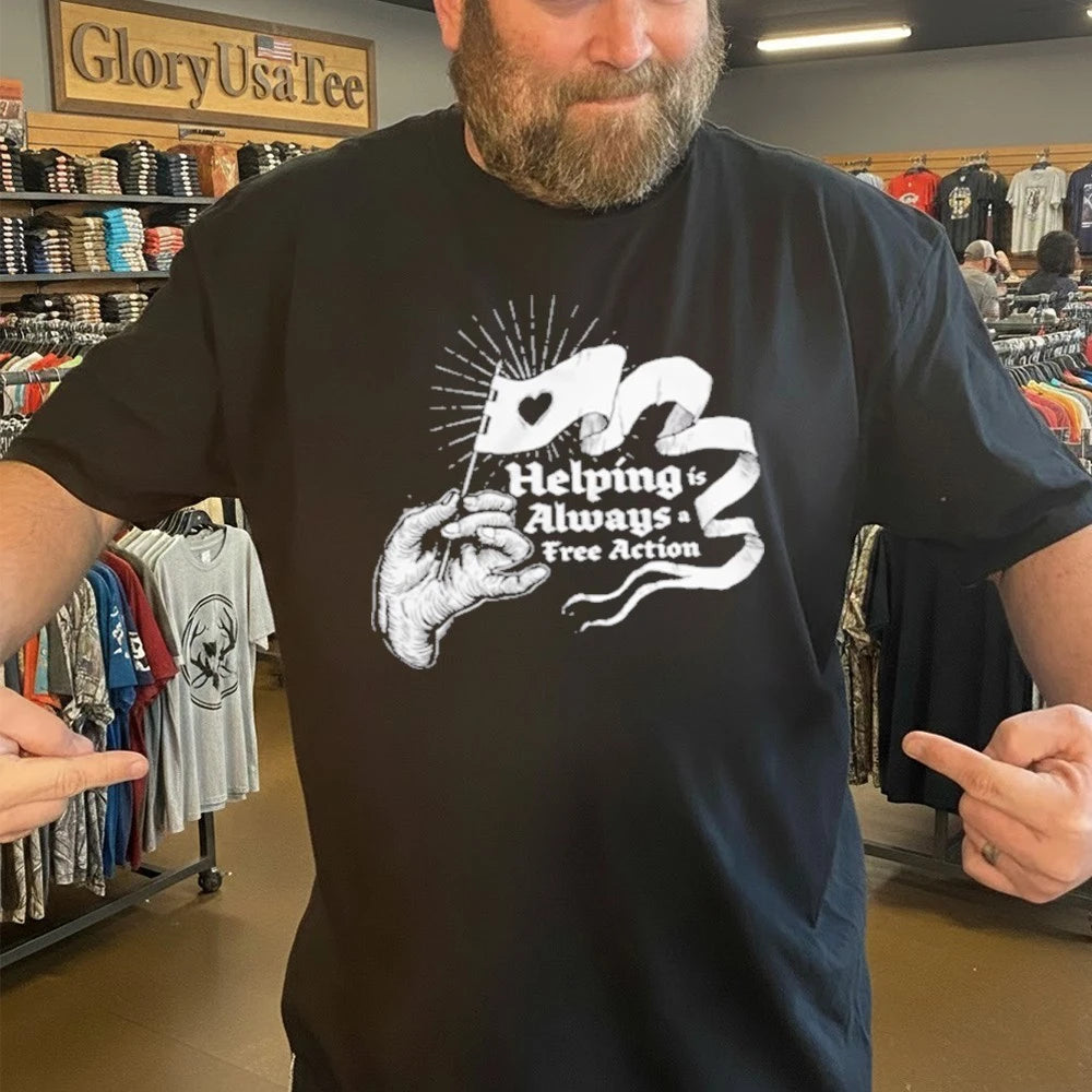 Helping Is Always A Free Action Shirt