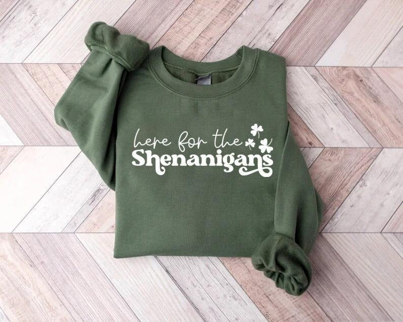 Here For Shenanigans Sweatshirt Lucky Sweater Shamrock Shirt St Patricks Day Crewneck St Patricks Shirt St Paddys Day...