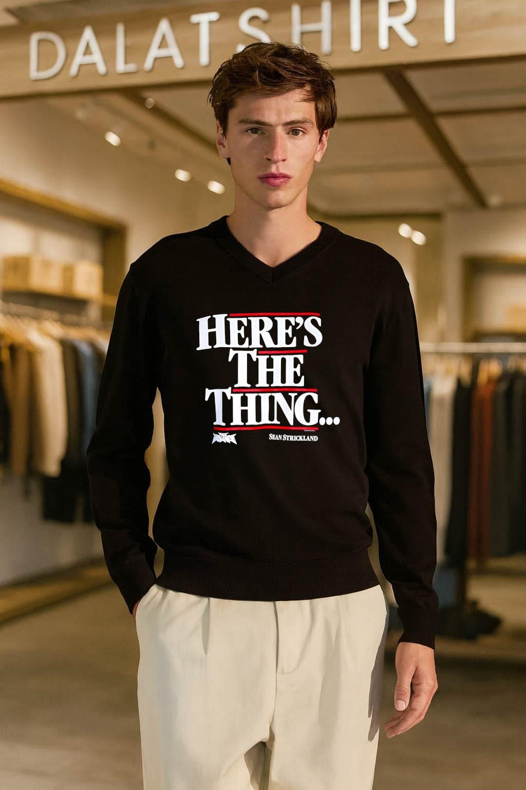 Here’s the thing Sean Strickland shirt