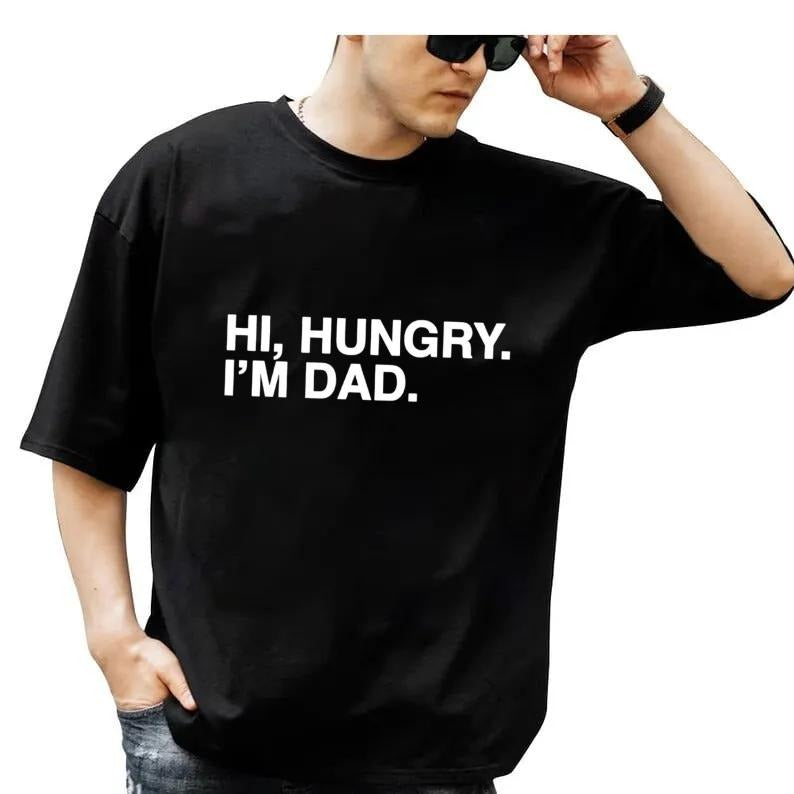 Hi Hungry I'm Dad T Shirt, Dad Shirts, Dad Joke T Shirts, Father's Day Gifts, Grandpa Shirts, Dad Gifts, Unisex Short...