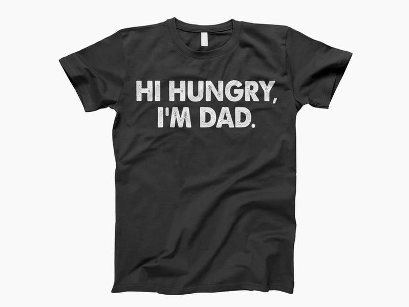 Hi hungry I'm dad t shirt, dad shirt, dad shirts, gift for dad, dad gifts, gifts for dad, mens shirts, dad gift, fathers...