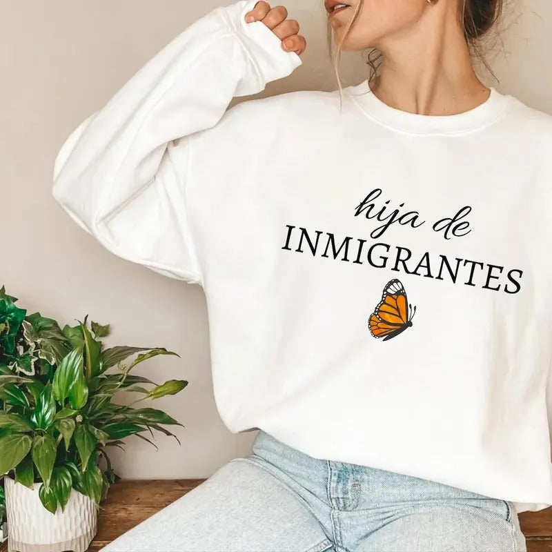 Hija de Inmigrantes Shirt, Pro Immigration Sweatshirt, DACA Shirt, Human Rights Hoodie, Social Justice Shirts, No One Is...