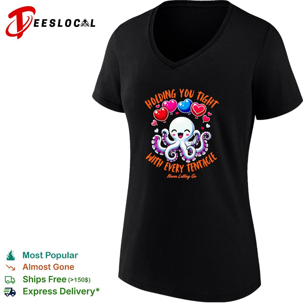 Holding you tight with every tentacle never letting go cute octopus love shirt