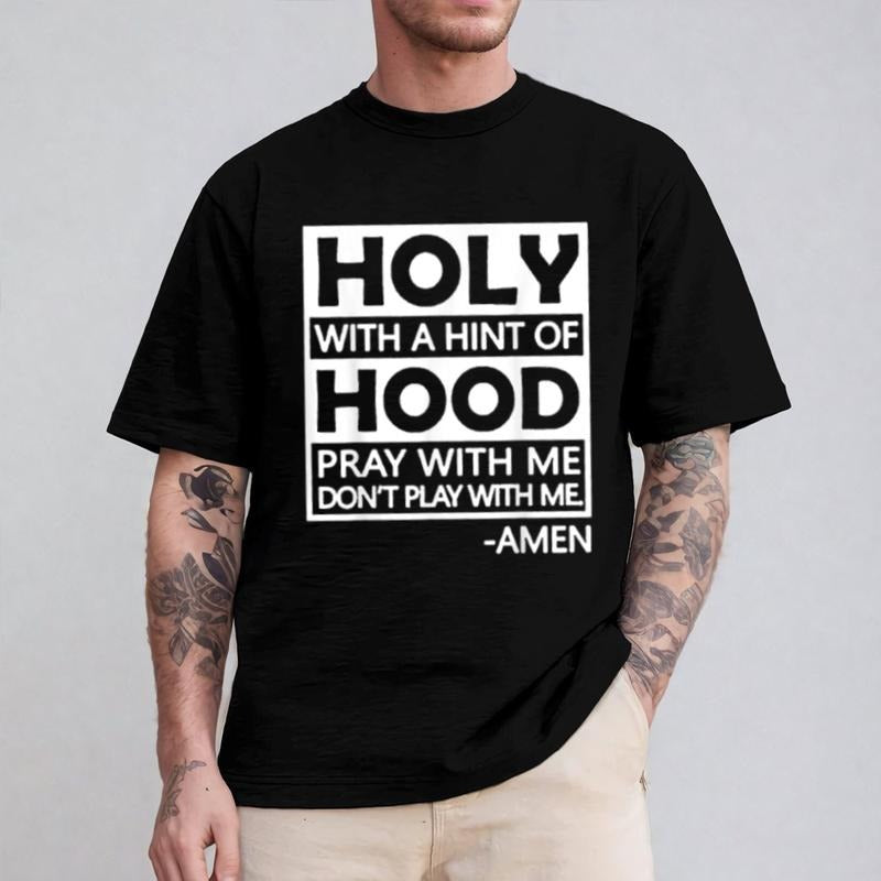 Holy With A Hint Of Hood Pray With Me, Don't Play With Me Tee Pure Cotton Casual Style Crew Neck Short Sleeve T-Shirt...