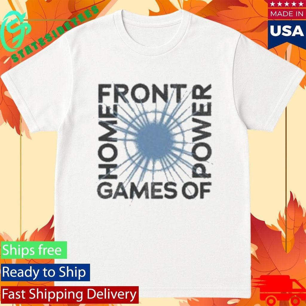 Home Front Games Of Power Shirt