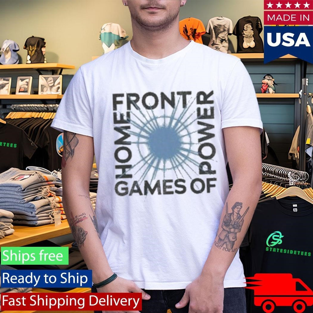 Home Front Games Of Power Shirt