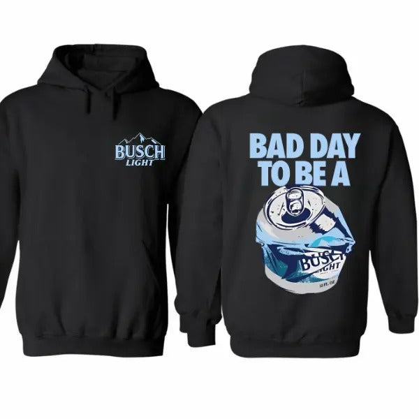 Bad Day to Be a Busch Light 2 Sides T-shirt/Hoodie - Unisex Style - 100% Cotton