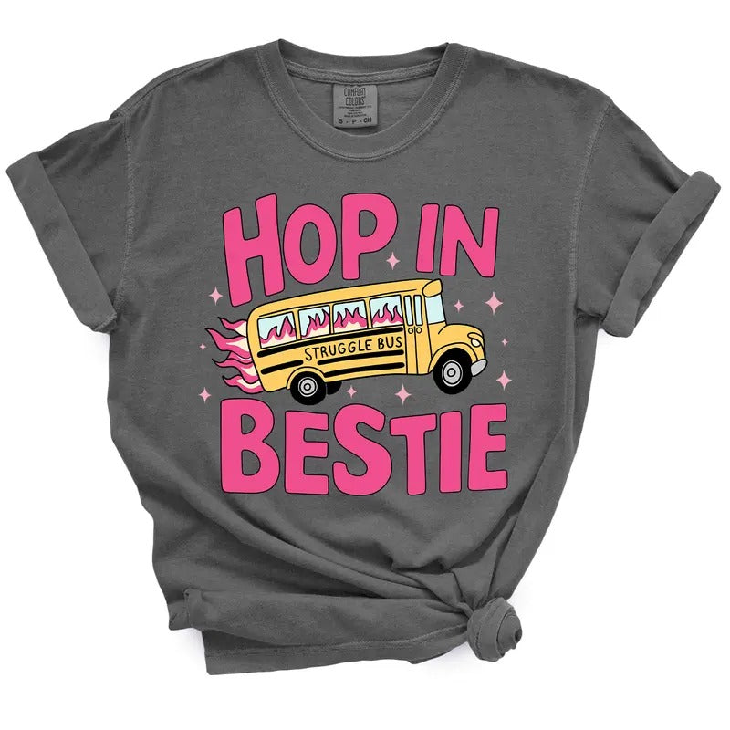Hop In Bestie Struggle Bus TShirt - Casual Summer Top Hoodie, Sweatshirt | TeeBloomCo.com