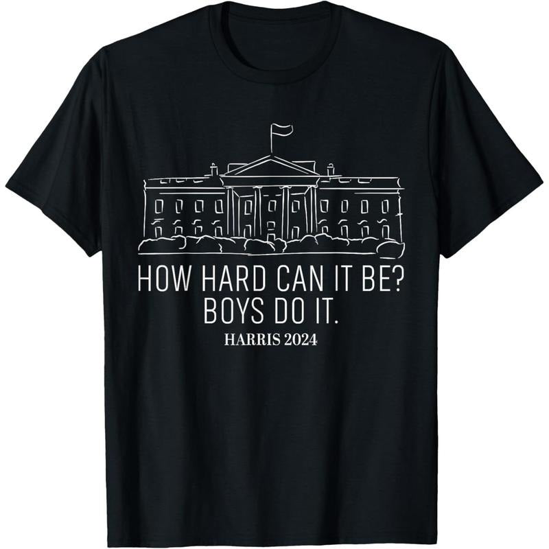 How Hard Can It Be Boys Do It Kamala-Harris 2024 T-Shirt made in usa Hoodie, Sweatshirt | TeeBloomCo.com