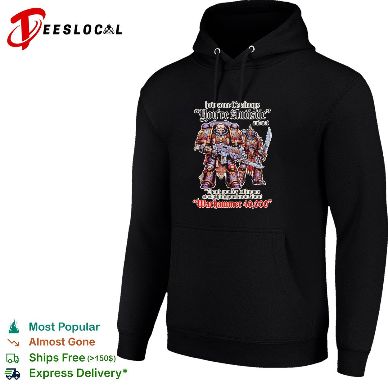 How come its always youre autistic thank you for telling me about Warhammer 40000 shirt