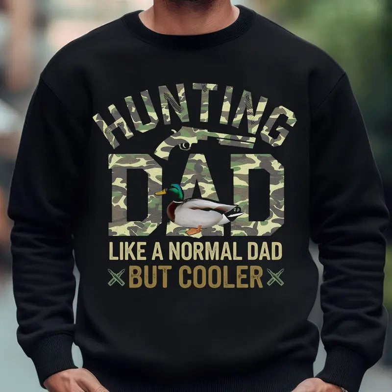 Hunting Dad Like A Normal Dad But Cooler Crewneck Sweater, Hunting Shirt, Gift for Father, Camo Dad Shirt Hoodie, Sweatshirt