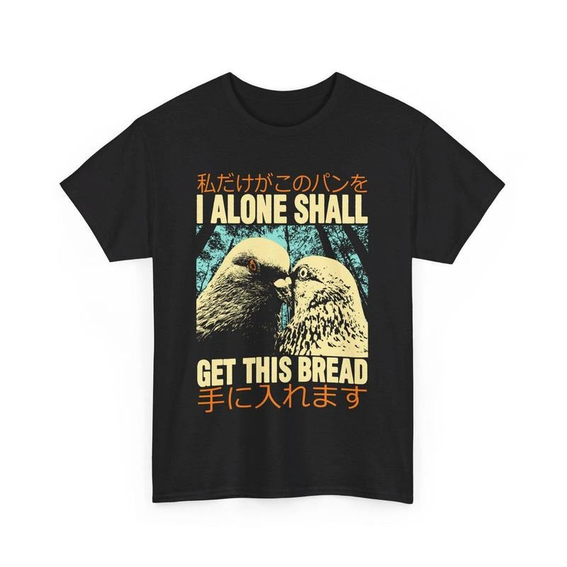 I Alone Pigeon T-Shirt Hoodie, Sweatshirt | TeeBloomCo.com