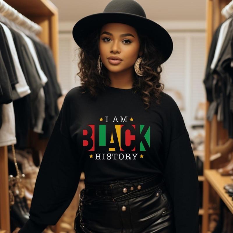 I Am Black History Sweatshirt, Hoodie, T-Shirt, Black History Month Shirts, BHM, Shirt For Black History Month