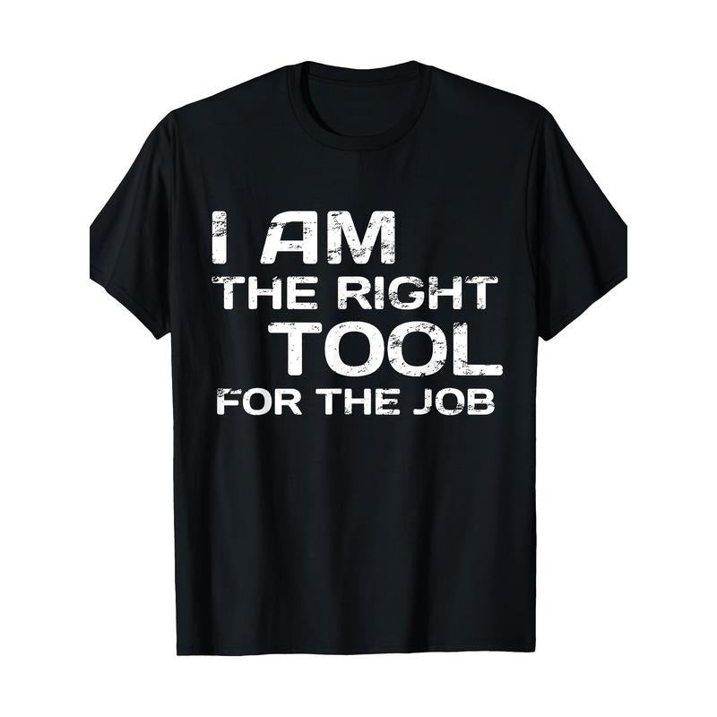 I Am The Right Tool For The Job Handyman Design T-Shirt- 220g made in usa Hoodie, Sweatshirt | TeeBloomCo.com