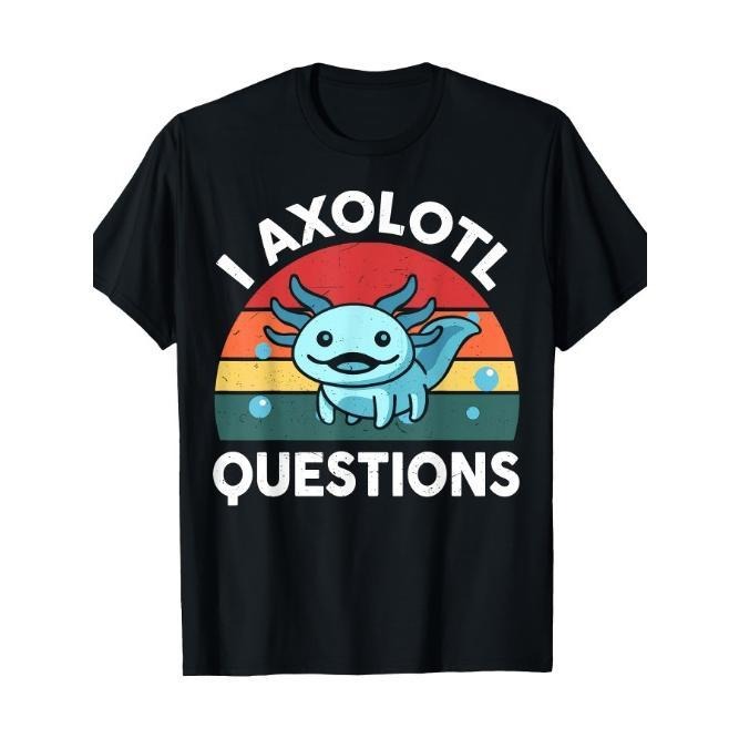 I Axolotl Questions Cute Axolotl T-Shirt Made in USA Hoodie, Sweatshirt | TeeBloomCo.com
