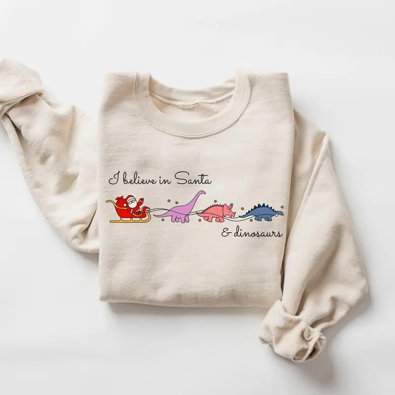 I Believe in Santa and Dinosaurs, Christmas Santa Sweatshirt, Santa Sweater, Cute Dinosaur Sweatshirt, Funny Xmas...
