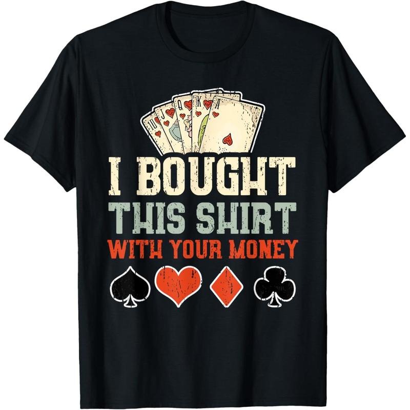 I Bought This With Your Money - Funny Poker Gift T-Shirt made in usa Hoodie, Sweatshirt | TeeBloomCo.com