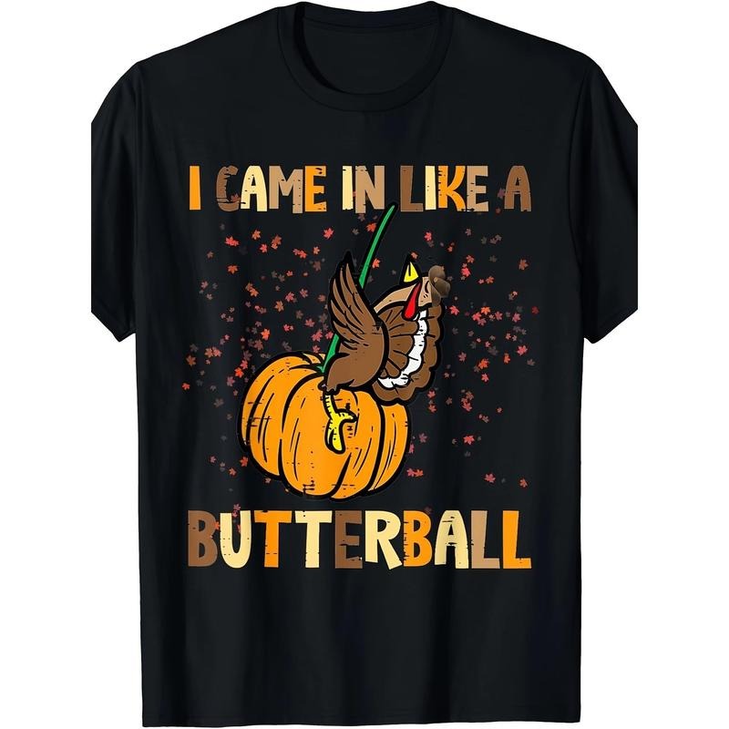 I Came In Like A Butterball Thanksgiving Turkey Men T-Shirt- 220g made in usa Hoodie, Sweatshirt | TeeBloomCo.com