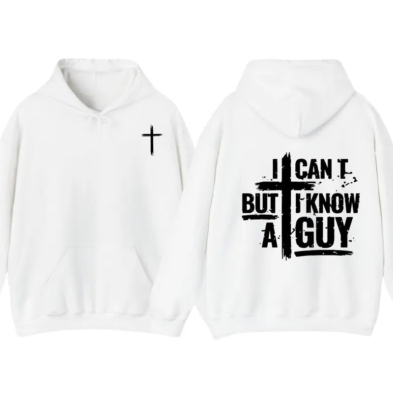 I Can't But I Know A Guy T-Shirt, Hoodie Jesus 2 sides For Men For Women Sweatshirt | TeeBloomCo.com