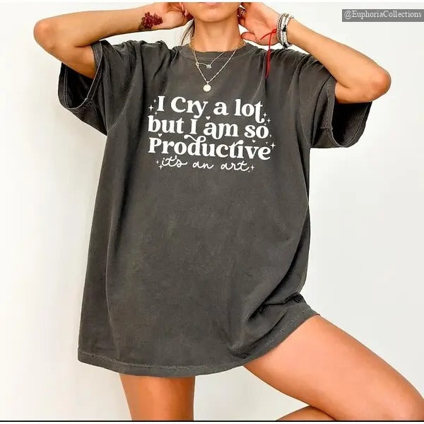 I Cry A Lot But I Am So Productive Shirt, Song Lyrics Tee, Mental Health Depression Shirt, Gift For Her , Global Trending...