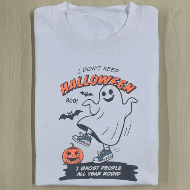 I DON'T NEED HALLOWEEN TEE, Funny Halloween Shirt, Unisex T-Shirt, Gift For Men Women Hoodie, Sweatshirt | TeeBloomCo.com