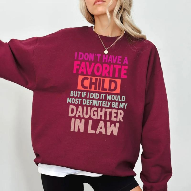 I Don't Have A Favorite Child Sweatshirt, Daughter In Law Is Favorite Child, Mothers Day Gift, Bf's Mom Gift, Unisex...