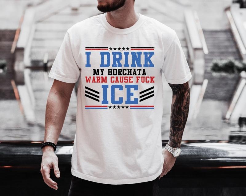I Drink My horchata Warm Cause F*ck Ice Shirt Hoodie, Sweatshirt | TeeBloomCo.com