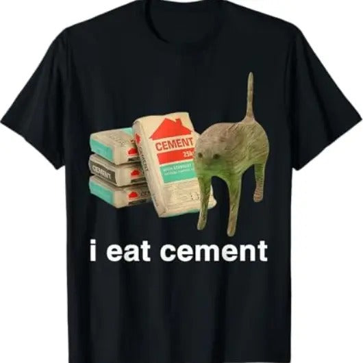 I Eat Cement Cursed Cat Funny Oddly Specific Meme T-Shirt