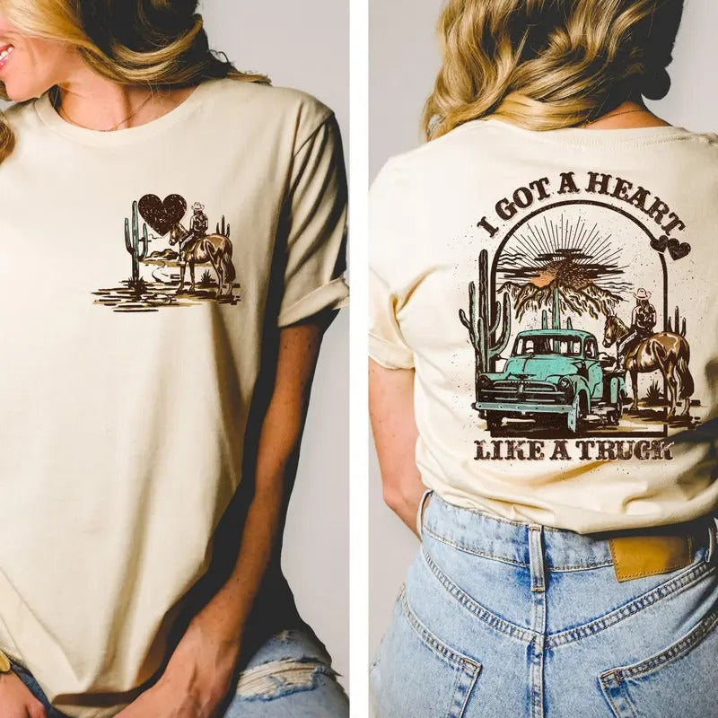 I Got A Heart Like A Truck Front And Back Shirt Cowboy Shirt Rodeo Shirt Western Shirt Desert Shirt Cowboy Shirt Hoodie,...