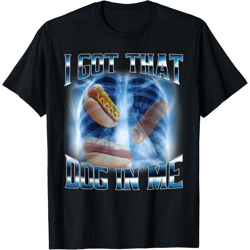I Got That Dog In Me Funny Hot Dog Meme Xray Hotdog Humor T-Shirt made in us Hoodie, Sweatshirt | TeeBloomCo.com