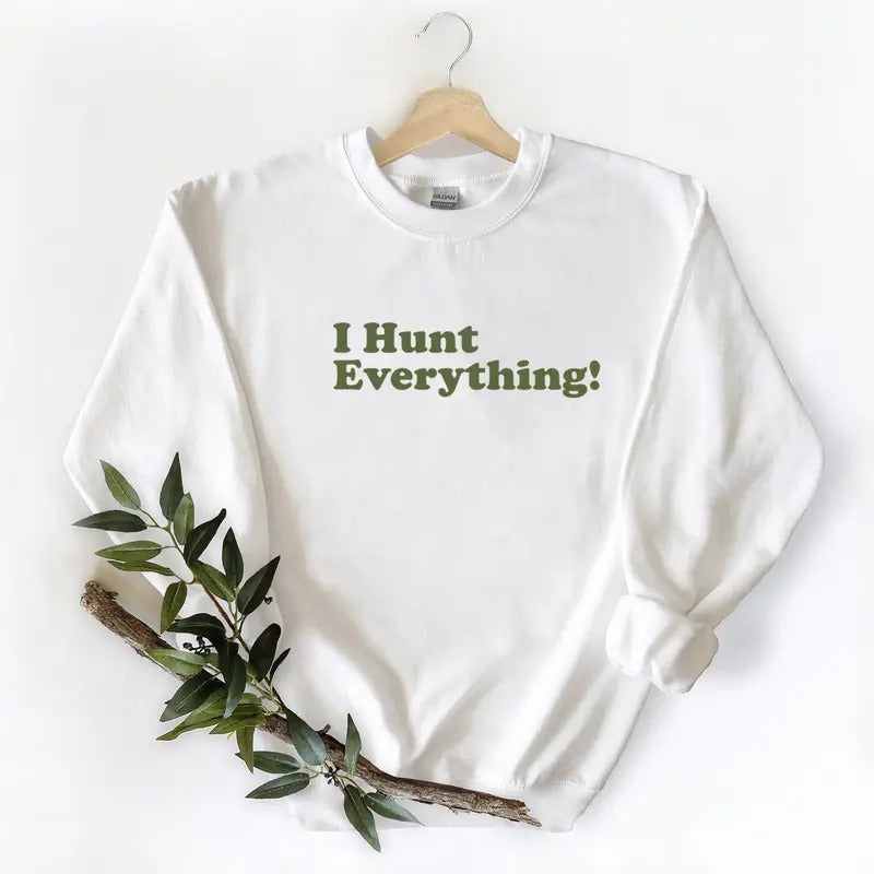 I Hunt Everything Shirt Black White Hunting Season Funny Graphic Tee Shirts Unisex Sweatshirt, Minimalist Cotton Hoodie