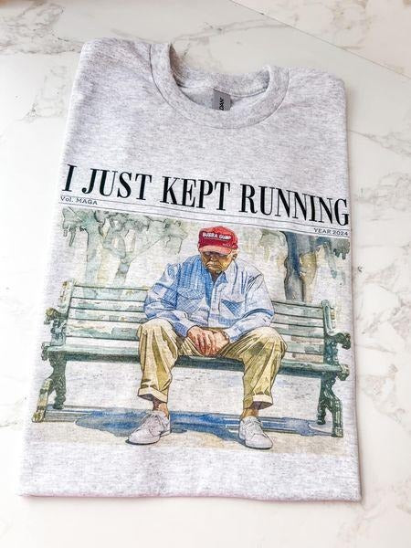 I Just Kept Running T-shirt Graphic Tee Trump Unisex Comfy Womenswear Top Menswear Hoodie, Sweatshirt | TeeBloomCo.com