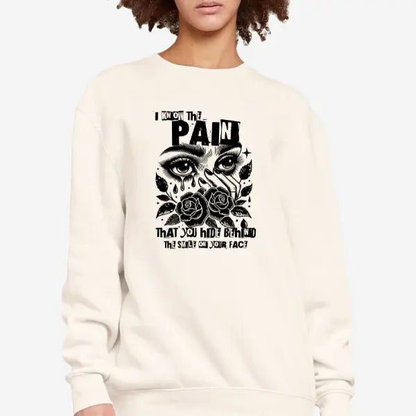 I Know the Pain That You Hide Behind The Smile On Your Face Crewneck Sweatshirt Pullover | Punk, Alt, Grunge, Goth,...