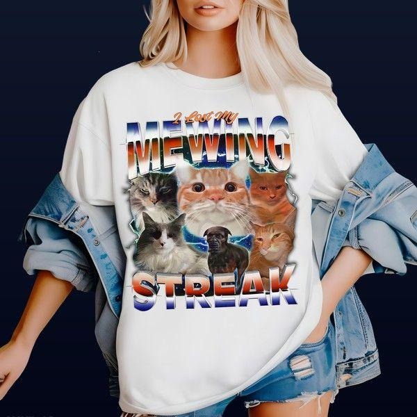 I Lost My Mewing Streak T-shirt Bold T Shirt For Night Out Vibes Retro Vibes Hoodie, Sweatshirt | TeeBloomCo.com