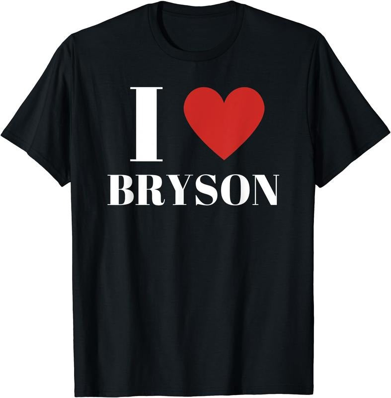 I Love BRYSON Shirt, I Heart Family Lover T-Shirt | Unisex Cotton Tee, Size S-5XL Hoodie, Sweatshirt | TeeBloomCo.com