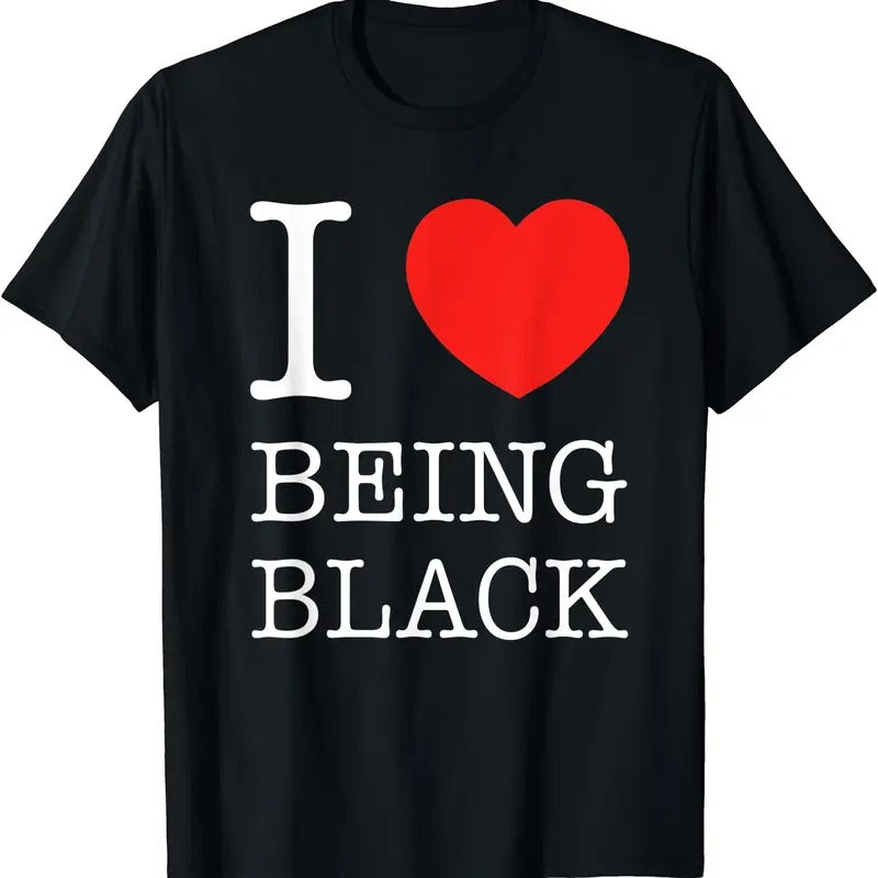 I Love Being Black Shirt - I Heart Being Black T-Shirt | Unisex Cotton Tee, Short Sleeve, Size S-5XL Hoodie, Sweatshirt