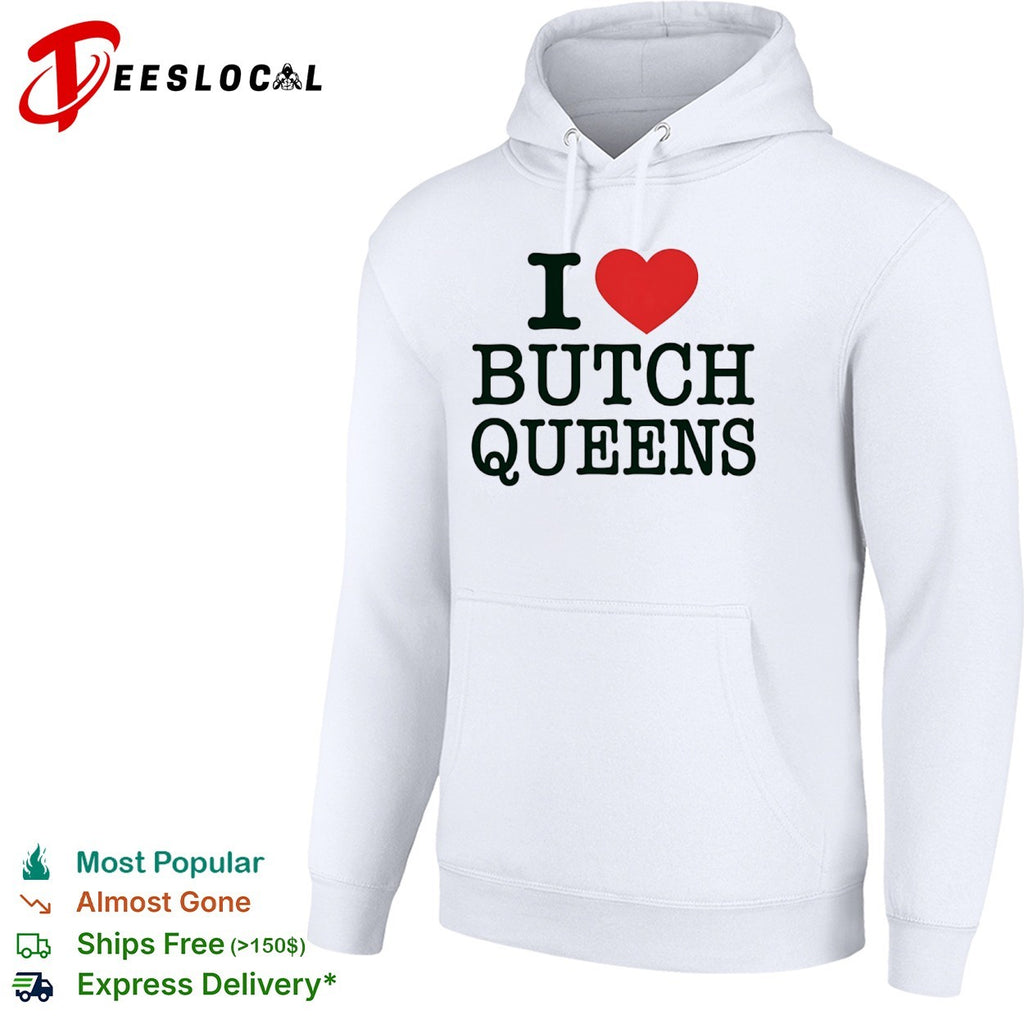 I Love Butch Queens LGBT shirt