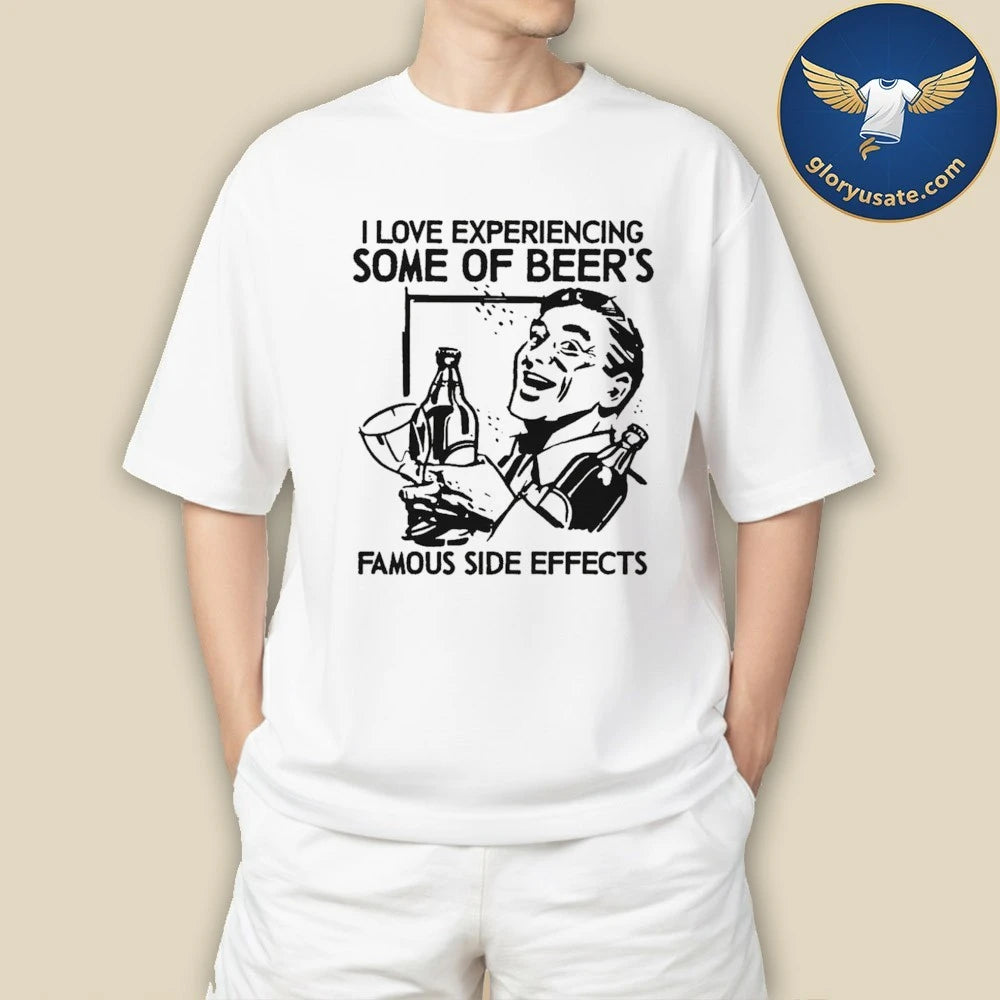 I Love Experiencing Some Of Beer’s Famous Side Shirt