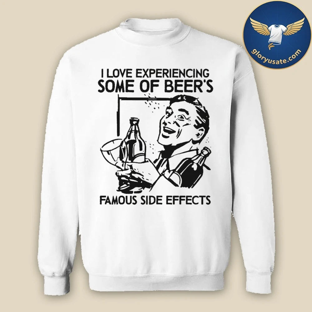 I Love Experiencing Some Of Beer’s Famous Side Shirt