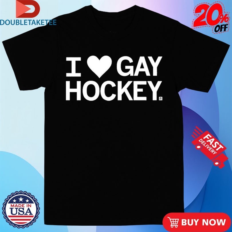 I Love Gay Hockey Shirts